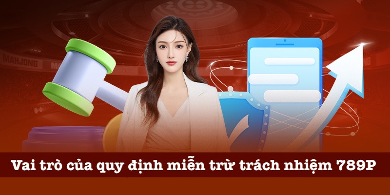 Lợi ích chính sách miễn trừ trách nhiệm 789P