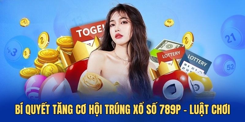 Luật là thông tin cần nắm trước khi cần bí quyết tăng cơ hội trúng xổ số