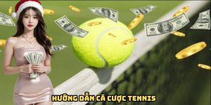 Hướng Dẫn Cá Cược Tennis - Bật Mí Cách Thức Thắng Lớn