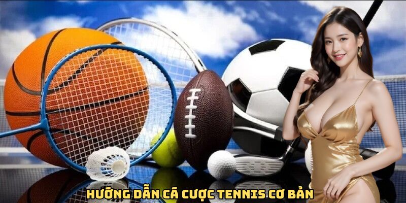 Hướng dẫn cá cược tennis căn bản nhất