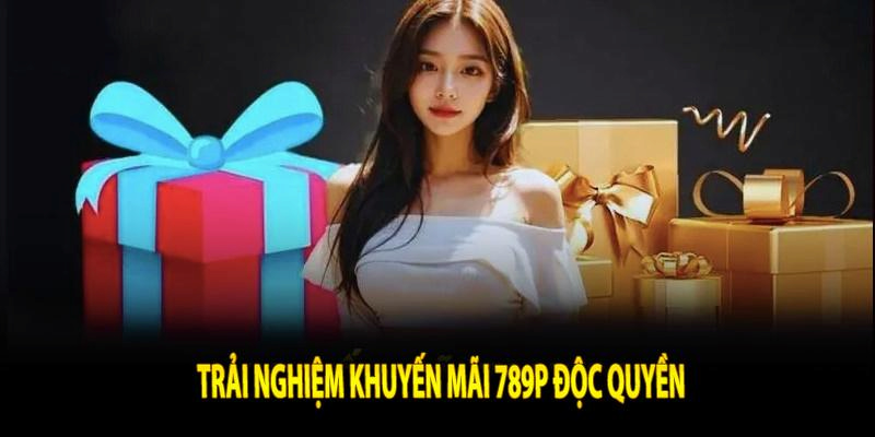 Tham gia cá cược trực tuyến tại 789P nhận ngay ưu đãi hoàn trả khủng