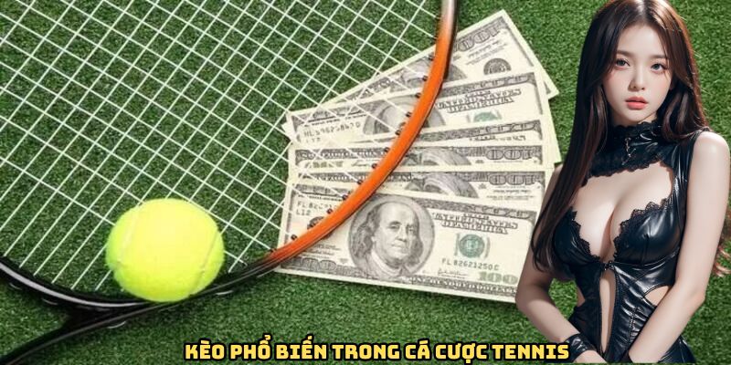 Kèo chơi phổ biến trong cá cược tennis