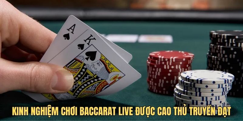 Kinh nghiệm chơi baccarat live được cao thủ lâu năm truyền đạt