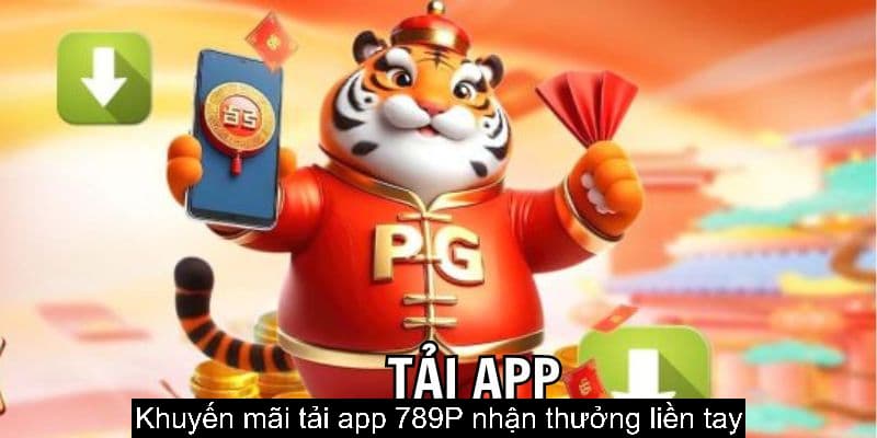 Bạn nên tiến hành tải ứng dụng 789P để săn các phần thưởng hấp dẫn