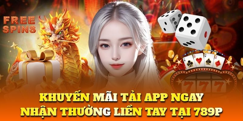 Cơ hội nhận thưởng khi tải app chơi nổ hũ xèng